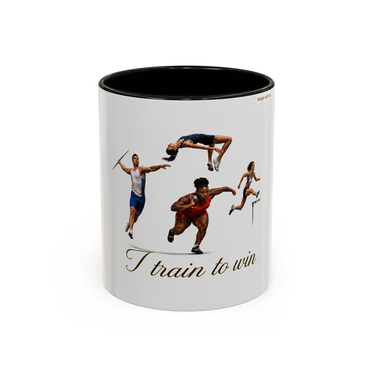 Track and Field Athletes I Train to Win Mug | Accent Coffee Mug